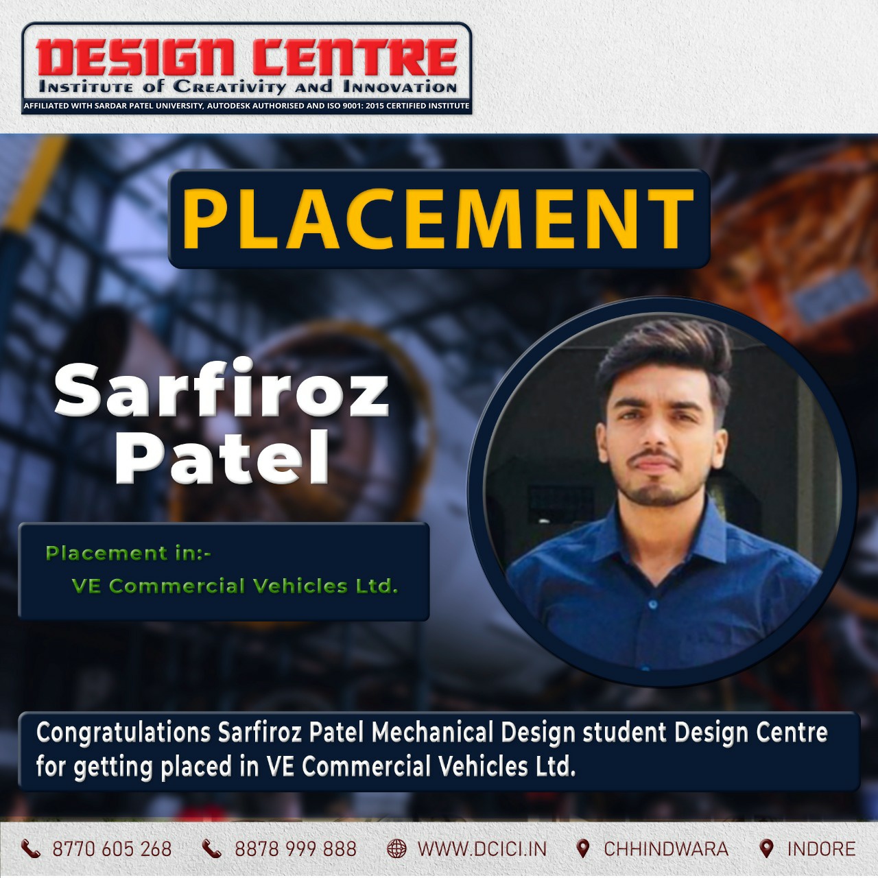 Sarfiroz Patel Student of Mechanical Design Engineering got placed in Volvo Eicher Indore.