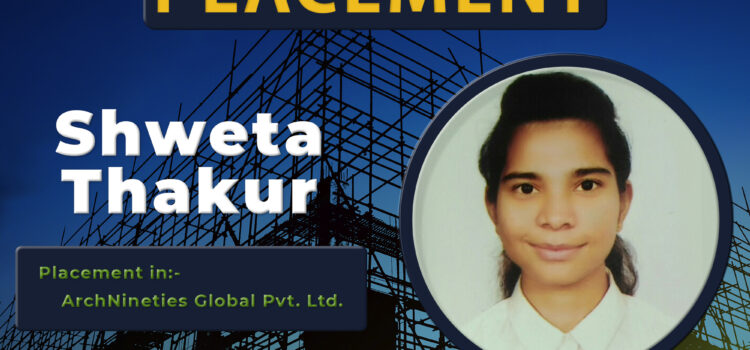 Shweta Thakur design centre interior design student got placement in archnineties global pvt, ltd.