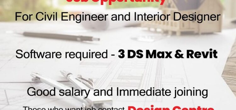 JoOpportunity For Civil Engineer and Interior Designer 10-oct-2022